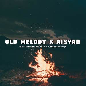 OLD MELODY X AISYAH