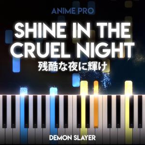 Shine in the Cruel Night - 残酷な夜に輝け (From "Demon Slayer") Piano
