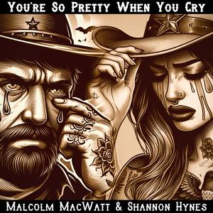 You're So Pretty When You Cry (feat. Shannon Hynes)