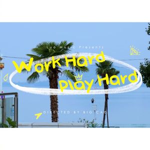 Work Hard Play Hard