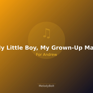 My Little Boy, My Grown-Up Man (Version 2)