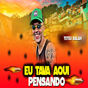 Eu Tava Aqui Pensando