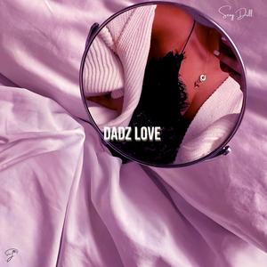 DADZ LOVE (Sexy Drill)