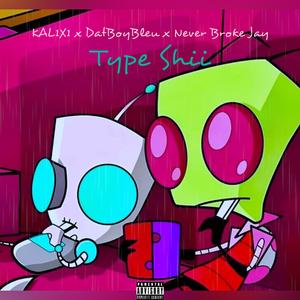 Type Shii (2016 Mosey) (feat. DatBoyBleu & Never Broke Jay)