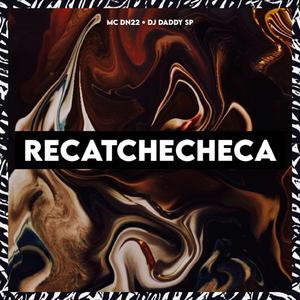 RECATCHECHECA