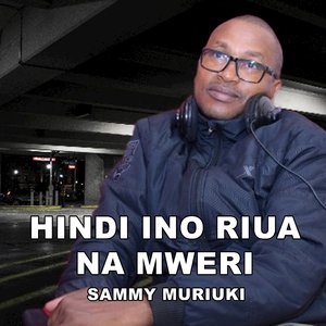Hindi Ino Riua Na Mweri Itiri Na Utheri