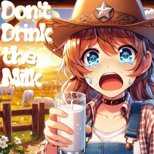 Don't Drink the Milk