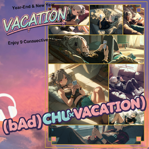 2️⃣ ばっちゅ×VACATION（『SAD VACATION』 (bÅd)CHU×2-iNG REMIX） by i.:d_olo_b:.i