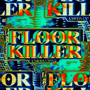 FLOOR KILLER