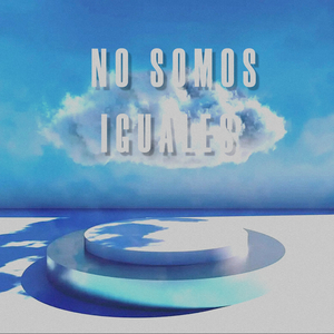 NO SOMOS IGUALES