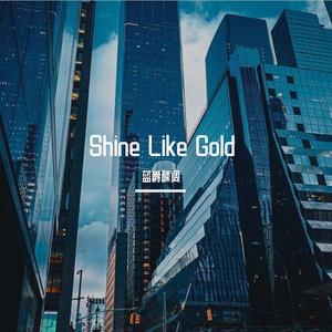 Shine Like Gold