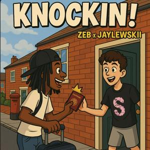 KNOCKIN! (feat. Jxyl3w! & Zeb)