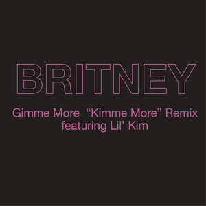 Gimme More ("Kimme More" Remix)