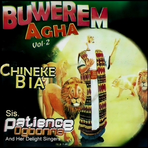 Gbanari Iwe Chukwu / Nnam Ewela Iwe / Iwe Chukwu N'abia / Ndidi Amaka / Izuike Adighi N'uwa / Chi Emewom Ya / Kam Too Ya
