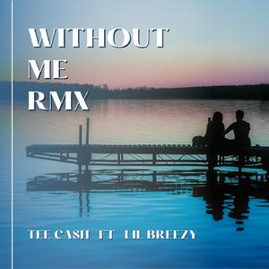 WITHOUT ME RMX (feat. Lil Breezy Tz)