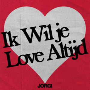 Ik wil je love altijd