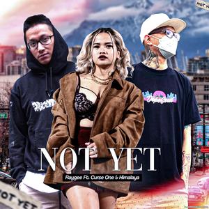 Not Yet (feat. Curse One & Himalaya)