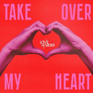 Take Over My Heart