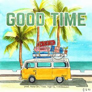 Good Time (feat. High-G, Beaver)
