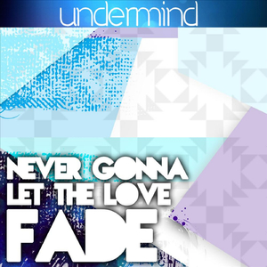 Never Gonna Let the Love Fade