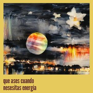 Que Ases Cuando Nesesitas Energia