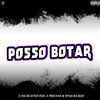 O Rei Do After - Posso Botar (feat. Nynja No Beat & A pretinha)