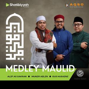 Medley Maulid | Gus Husaini, Munir Azlin & Alif As Sakran