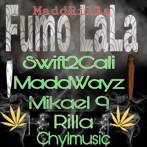 Fumo LaLa (feat. Rilla, Mikael 9, Swift2Cali & Chylmusic)