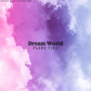 Dream World (feat. Sensory Meditation, Nina Nalo, Alma Lin & Jasper Whisper)