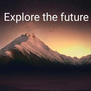 Explore the future