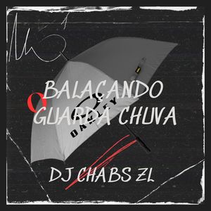 BALANÇANDO OH GUARDA CHUVA