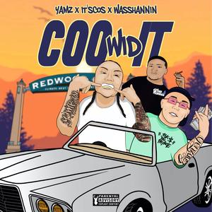 Coo Wid It (feat. ITS COS & WassHannin)