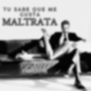 Tu Sabe que me gusta Maltrata