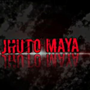 Jhuto Maya ?