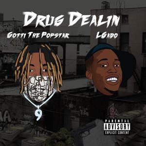 Drug Dealin' (feat. L Gado)