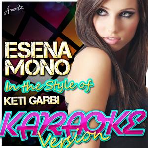 Esena Mono (In the Style of Keti Garbi) [Karaoke Version]