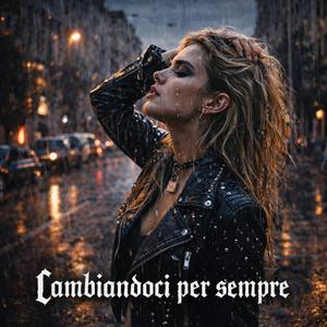 Cambiandoci per sempre