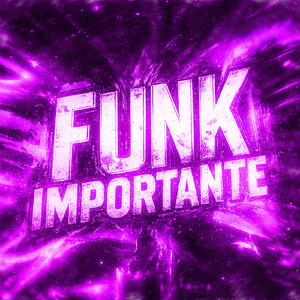 FUNK IMPORTANTE