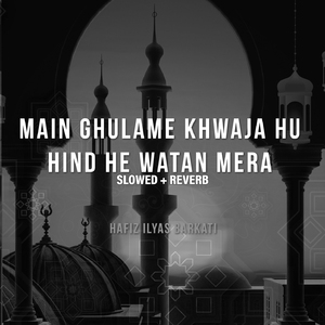 Main Ghulame Khwaja Hu Hind He Watan Mera (Lofi-Mix)