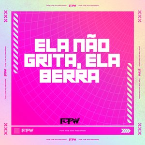 Ela Não Grita, Ela Berra