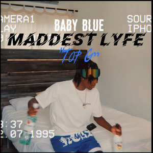 Maddest Lyfe (Top G)