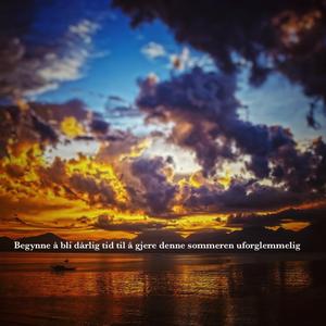 Begynne å bli dårlig tid til å gjere denne sommeren uforglemmelig