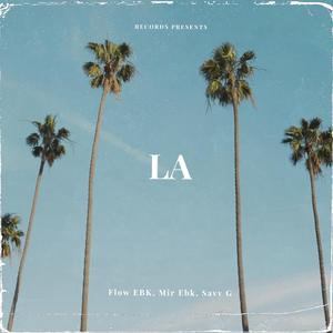 L.A (feat. Mir Ebk & Savv G)