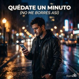 Quédate un Minuto (No Me Borres Así)