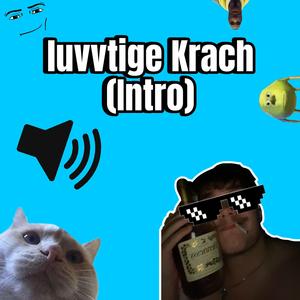 luvvtige Krach Intro