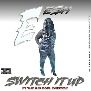 Switch It Up (feat. The Kid Cool Breeyze)