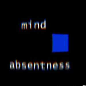 mind absentness
