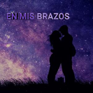 En Mis Brazos