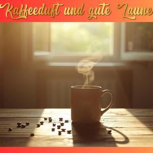 Kaffeeduft und gute Laune