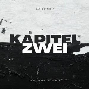 Kapitel Zwei (feat. Pascal Gotthelf)